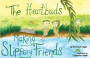 The Heartbuds Making Slippery Friends-9781838756611