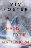 Maths to The Matterhorn-9781838757182