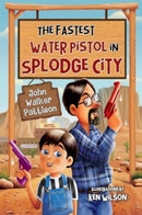 The Fastest Water Pistol in Splodge City-9781838758226