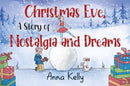 Christmas Eve, A Story of Nostalgia and Dreams-9781838759797