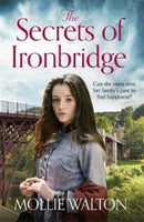 The Secrets of Ironbridge : A dramatic and heartwarming family saga-9781838770686