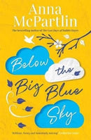 Below the Big Blue Sky : A heartbreaking, heartwarming, laugh-out-loud novel for fans of Jojo Moyes-9781838770785