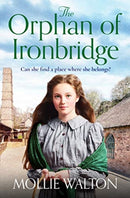 The Orphan of Ironbridge : An emotional and heartwarming family saga-9781838773144