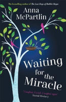 Waiting for the Miracle : Warm your heart with this uplifting novel from the bestselling author of THE LAST DAYS OF RABBIT HAYES-9781838773908