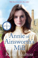 Annie of Ainsworth's Mill : A moving and dramatic Victorian saga of star-crossed lovers-9781838775834