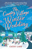 The Country Village Winter Wedding : A cosy feel-good wintry read (The Country Village Series book 3)-9781838776046