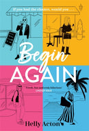 Begin Again : What would you change if you could go back?-9781838778330
