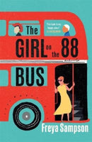 The Girl on the 88 Bus : The most heart-warming novel of 2022, perfect for fans of Libby Page-9781838778378