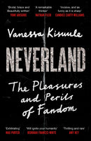 Neverland : The Pleasures and Perils of Fandom-9781838857103