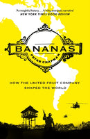 Bananas : How the United Fruit Company Shaped the World-9781838857875