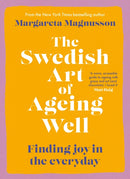The Swedish Art of Ageing Well : Finding joy in the everyday-9781838859527