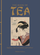 The Book of Tea : Japanese Tea Ceremonies and Culture-9781838861094