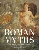 Roman Myths : Gods, Heroes, Villains and Legends of Ancient Rome-9781838861643