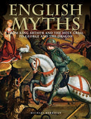 English Myths : From King Arthur and the Holy Grail to George and the Dragon-9781838861711