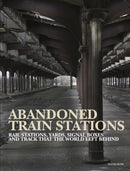 Abandoned Train Stations-9781838861995