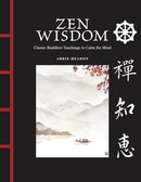 Zen Wisdom : Classic Buddhist Teachings to Calm the Mind-9781838865115