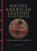 Native American Legends Illustrated : Classic Stories, Myths & Beliefs-9781838865894