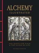 Alchemy Illustrated : The Quest for Gold & the Elixir of Life-9781838865917