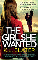 The Girl She Wanted : An absolutely gripping psychological thriller with a jaw-dropping twist-9781838889326