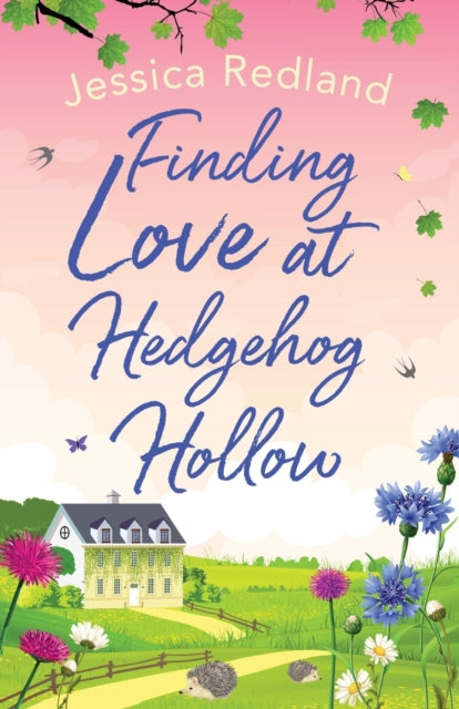 Finding Love at Hedgehog Hollow : An emotional heartwarming read you won't be able to put down-9781838891145