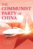 The Communist Party of China : A Concise History-9781838900090