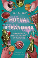 Mutual Strangers : And Other Misadventures in Nanjing-9781838905866
