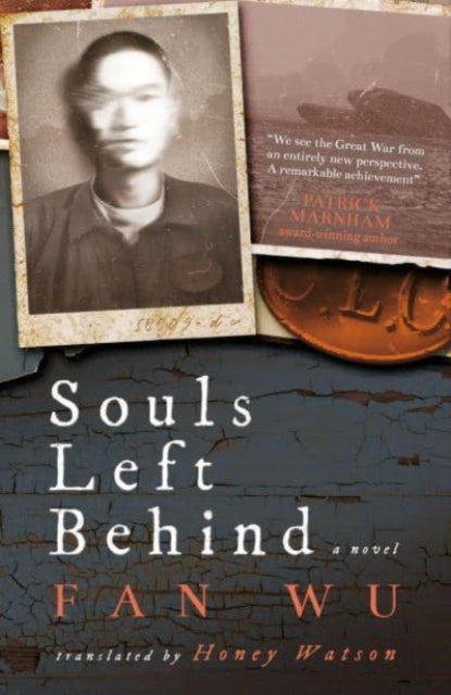 Souls Left Behind : A WW1 Chinese Labour Corps Novel-9781838905972