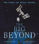 The Big Beyond : The Story of Space Travel-9781838910341