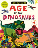 Curious Kids: Age of the Dinosaurs : With POP-UPS on every page-9781838911829