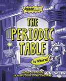 The Periodic Table is Weird-9781838914585