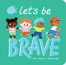 Let''s Be Brave
