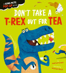 Don''t Take a T-Rex Out For Tea