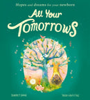 All Your Tomorrows : Hopes and dreams for your newborn-9781838916138