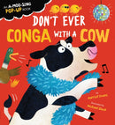 Don''t Ever Conga with a Cow