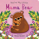 You''re My Little Mama Bear