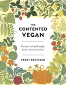 The Contented Vegan : Recipes and Philosophy from a Family Kitchen-9781838934682
