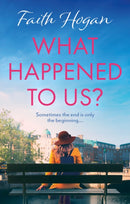 What Happened to Us? : An emotional and heart-warming Irish novel to curl-up with from the