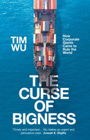The Curse of Bigness : How Corporate Giants Came to Rule the World-9781838950828