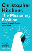 The Missionary Position : Mother Teresa in Theory and Practice-9781838952242