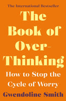 The Book of Overthinking : How to Stop the Cycle of Worry - International Bestselling Author-9781838952785