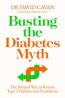 Busting the Diabetes Myth : The Natural Way to Reverse Type 2 Diabetes and Prediabetes-9781838954567