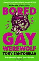 Bored Gay Werewolf : The Awoooooosome Word-of-mouth Hit-9781838957025