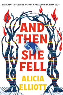 And Then She Fell : LONGLISTED FOR THE WOMEN'S PRIZE 2024-9781838959432