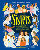 The Book of Sisters : Biographies of Incredible Siblings Through History-9781838991487