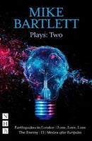 Mike Bartlett Plays: Two-9781839040573