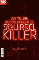 Ivy Tiller: Vicar's Daughter, Squirrel Killer-9781839041297