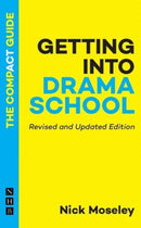Getting into Drama School: The Compact Guide-9781839042164