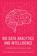 Big Data Analytics and Intelligence : A Perspective for Health Care-9781839091001