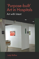 Purpose-built' Art in Hospitals : Art with Intent-9781839096839