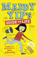 Maddy Yip's Guide to Life : A laugh-out-loud illustrated story!-9781839130496